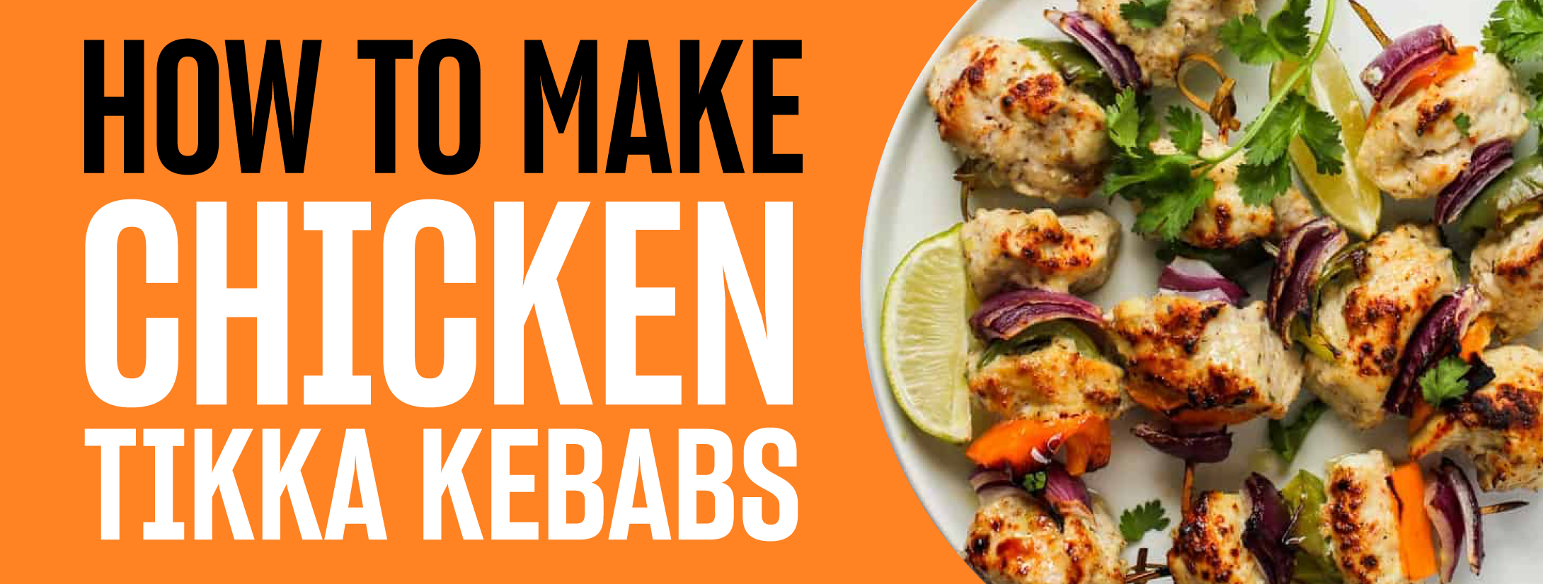 Chicken Tikka Kebabs